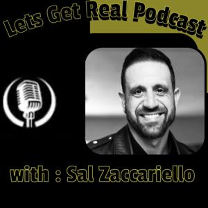 Lets Get Real with Sal Zaccariello