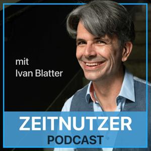 Der Zeitnutzer Podcast - Strategisches Zeitmanagement für Menschen mit Verantwortung