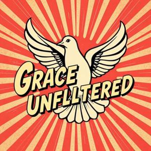 Grace unfiltered