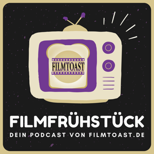 Filmfrühstück - Ein Toast auf den Film | Dein Podcast von Filmtoast.de by Filmtoast