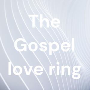 The Gospel love ring