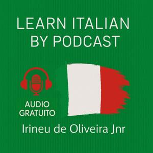 Learn Italian By Podcast Step by Step!