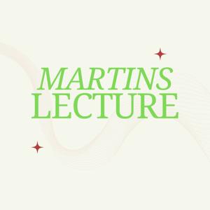 Martins Lecture