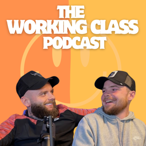 The Working Class Podcast