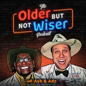 The Older but not Wiser Podcast