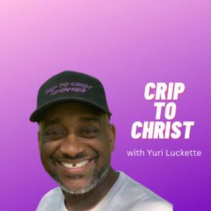Crip To Christ Podcast With Yuri & Nancy Sue
