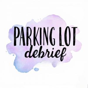 Parking Lot Debrief