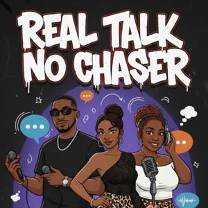 Real Talk No Chaser