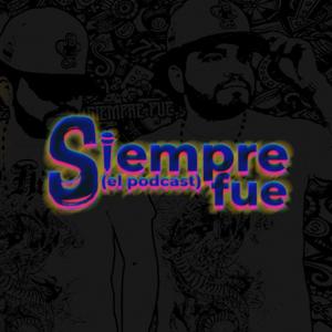 Siempre Fue El Podcast