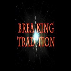 Breaking Tradition
