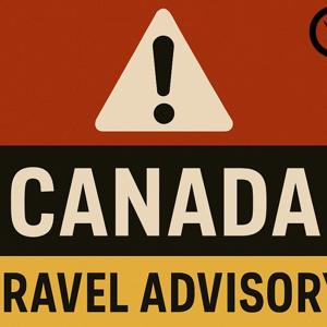 Canada Travel Advisory