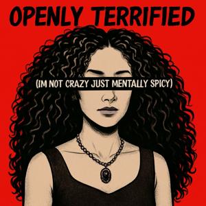 Openly Terrified