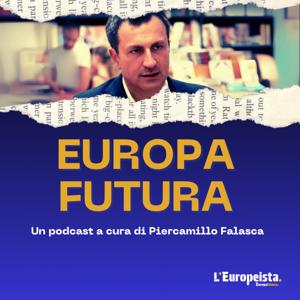 Europa futura (a cura di Piercamillo Falasca e L'Europeista)