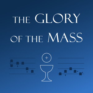 The Glory of the Mass