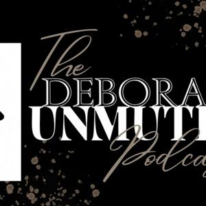Deborah Unmuted