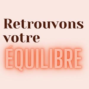 Retrouvons votre équilibre