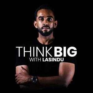 Think Big with Lasindu