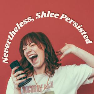 Nevertheless, Shlee Persisted
