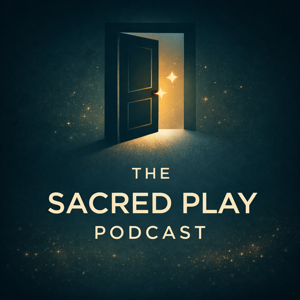 The Sacred Play Podcast