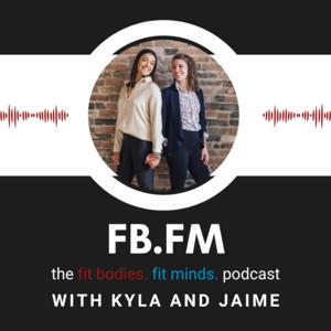 FB.FM - the Fit Bodies. Fit Minds. Podcast