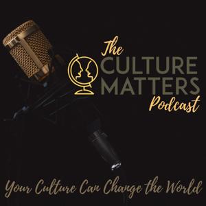 The Culture Matters Podcast