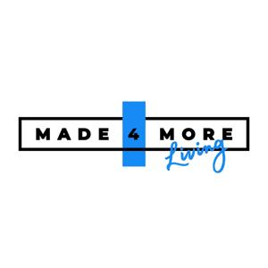 Made 4 More Living