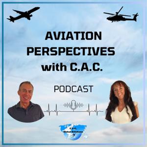 AVIATION PERSPECTIVES WITH C.A.C. PODCAST
