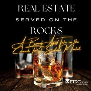 Real Estate Served on The Rocks by Metro5280 Home Team