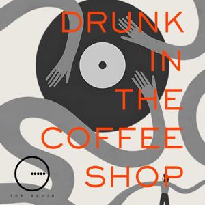 Drunk in the Coffe Shop