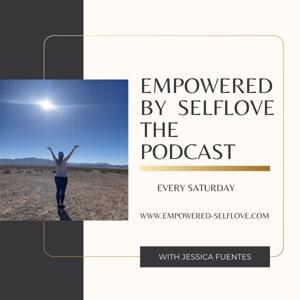 Empowered by Self-Love the Podcast