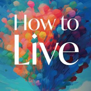 How to live