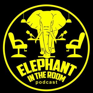 Elephant in the room pod by Elephant in the Room Podcast