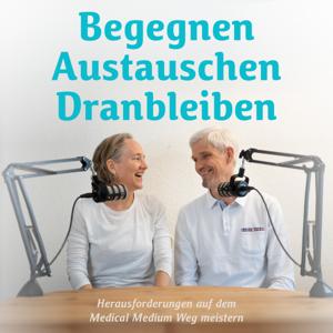 Begegnen Austauschen Dranbleiben - Herausforderungen auf dem Medical Medium Weg meistern