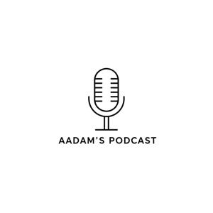 Aadam's Podcast