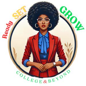 Ready Set GROW: College and Beyond