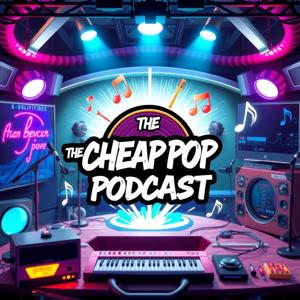 FGXRS Presents The Cheap Pop Podcast
