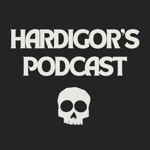The Hardigor’s Podcast