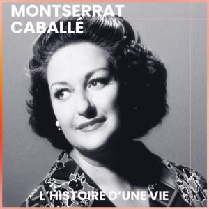 L'histoire d'une vie - Montserrat Caballé