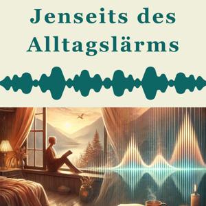 Jenseits des Alltagslärms