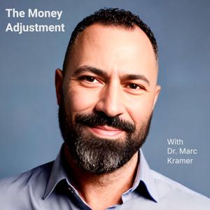 The Money Adjustment with Dr. Marc Kramer