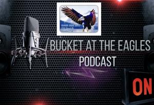Bucket at the Eagles Podcast