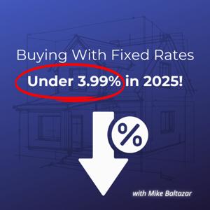 Buying With Fixed Rates Under 3.99% in 2025!