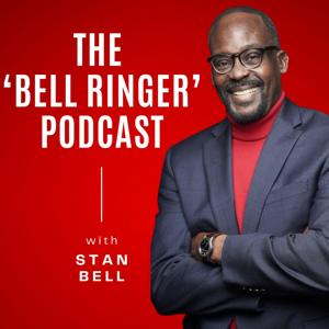 The Bell Ringer Podcast with Stan Bell