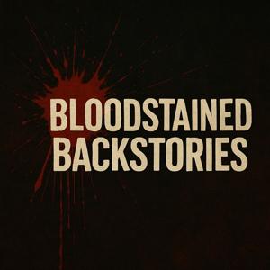 Bloodstained Backstories