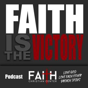 Faith Is The Victory Podcast