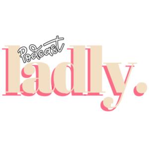 Ladly Podcast