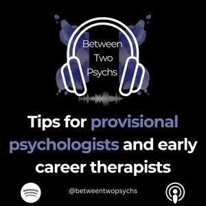 Between Two Psychs: Tips for Provisional Psychologists and Early Career Therapists