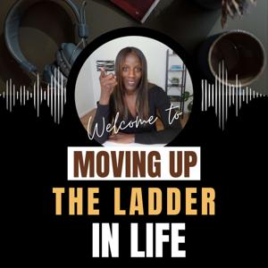 Moving Up The Ladder In Life