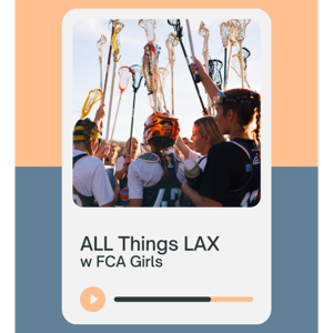 ALL things LAX w FCA Girls