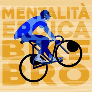 Mentalità Eroica - BIKE BRO